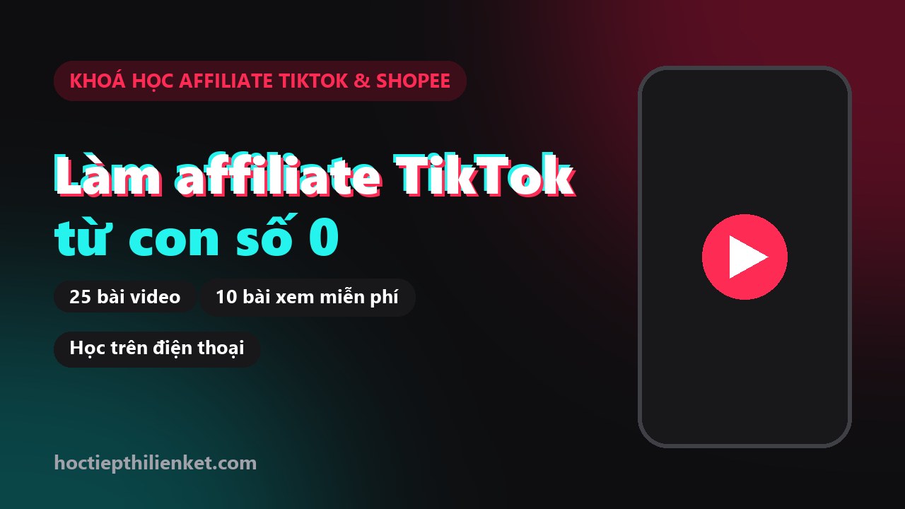 Làm affiliate TikTok từ con số 0